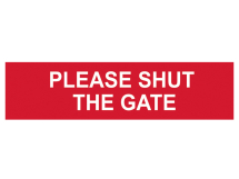 Please Shut The Gate - PVC 200 x 50mm